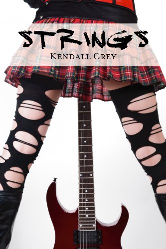 Strings (Hard Rock Harlots) by Kendall Grey