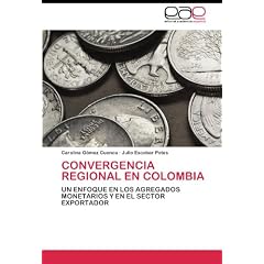 CONVERGENCIA REGIONAL EN COLOMBIA: UN ENFOQUE EN LOS AGREGADOS MONETARIOS Y EN EL SECTOR EXPORTADOR