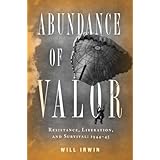 abundance of valor resistance survival and liberation 1944 45