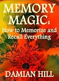 Memory Magic: How to Memorize and Recall Everything