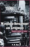 Watershed development and livelihoods : people's action in India