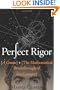 Perfect Rigor: A Genius and the Mathematical Breakthrough of the Century