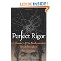 Perfect Rigor: A Genius and the Mathematical Breakthrough of the Century