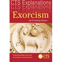 Exorcism: Understanding Exorcism in Scripture and Practice