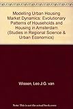 Modelling urban housing market dynamics : evolutionary patterns of households and housing in Amsterdam