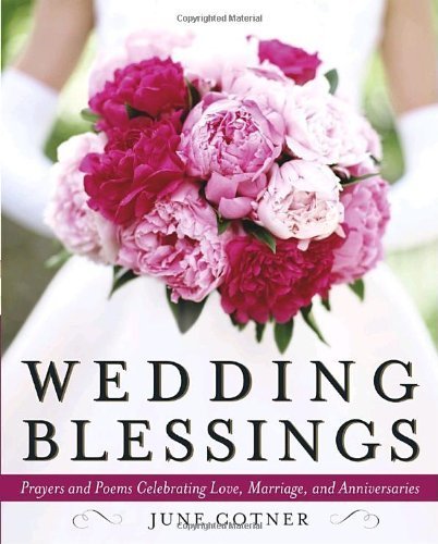Wedding Blessings: Prayers and Poems Celebrating Love, Marriage and Anniversaries by Cotner, June (2003) Hardcover
