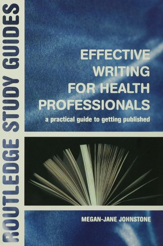 Effective Writing for Health Professionals: A Practical Guide to Getting Published (Routledge Study Guides)
