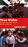 Three Wishes: Palestinian and Israeli Children Speak