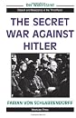 The Secret War Against Hitler (Der Widerstand : Dissent and Resistance in the Third Reich)