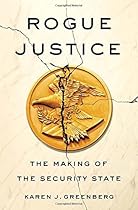 Rogue Justice: The Making of the Security State