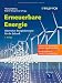 Erneuerbare Energie: Alternative Energiekonzepte f&uuml;r die Zukunft