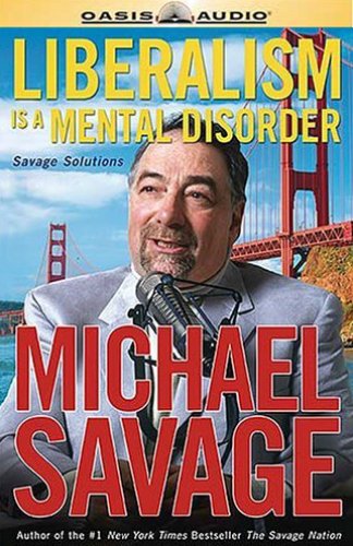 liberalism is a mental disorder savage solutions