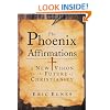 The Phoenix Affirmations: A New Vision for the Future of Christianity
