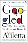 Googled: The End of the World As We K...