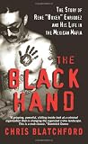 The Black Hand: The Story of Rene Boxer Enriquez and His Life in the Mexican Mafia