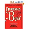 Dangerous Book for Boys: Das einzig wahre Handbuch f�r V�ter und ihre S�hne