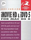 iMovie HD and iDVD 5 for Mac OS X (Visual QuickStart Guide)