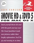 iMovie HD and iDVD 5 for Mac OS X (Visual QuickStart Guide)