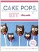 Cake Pops Kit: New Projects and Ancient Favorites!