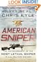 American Sniper: The Autobiography of the Most Lethal Sniper in U.S. Military History
