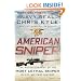 American Sniper: The Autobiography of the Most Lethal Sniper in U.S. Military History