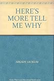 Here's more tell me why : enlightening answers to questions children ask
