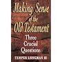 Making Sense of the Old Testament: Three Crucial Questions