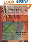 Spatial Databases: With Application to GIS (The Morgan Kaufmann Series in Data Management Systems)