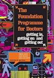 The Foundation Programme for Doctors: Getting In, Getting on and Getting Out