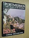 Portmeirion : the place and its meaning