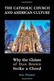 The Catholic Church and American culture : why the claims of Dan Brown strike a chord