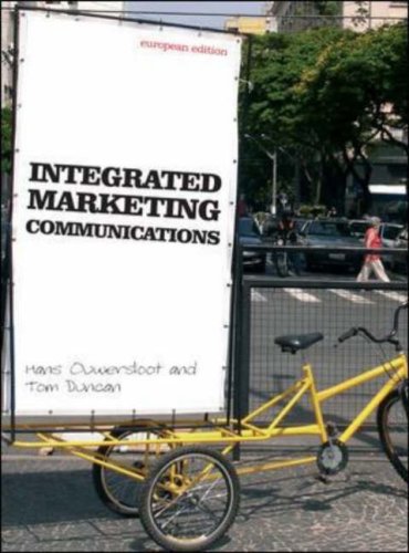 Intergrated Marketing Communications: European Edition by Hans OuwerslootTom Duncan