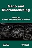 Nano and micromachining