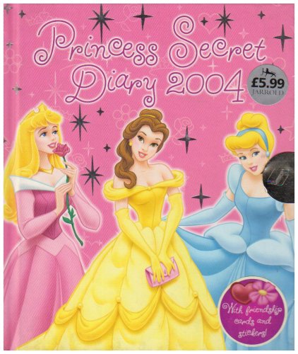 Cover image : Disney Princess Secret Diary 2004 (Disney Princess Diary)