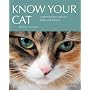 Know Your Cat: Understand How Your Cat Thinks and Behaves