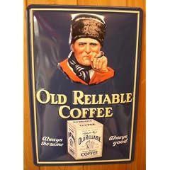 Blechschild Old Reliable Coffee Kaffee Schild Werbung