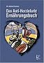 Das Anti-Herzinfarkt-Ern�hrungsbuch: Essen f�r ein gesundes Herz: Mit vielen getesteten, leckeren Rezepten-auch f�r die schlanke Linie! Au�erdem: ... f�r Berufst�tige und ...gestresste Eltern!