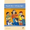 Respekt �ben - Achtung zeigen Vorschule und Klasse 1/2: Sozialtraining - �bungen - integriertes K�nguru-Bilderbuch