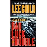 Bad Luck and Trouble (Jack Reacher, No. 11) ~ Lee Child