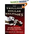 The Trillion Dollar Meltdown: Easy Money, High Rollers, and the Great Credit Crash