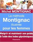 Livres de Recettes Diététiques - La méthode Montignac illustrée pour les femmes