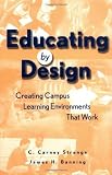 Educating by Design: Creating Campus Learning Environments That Work