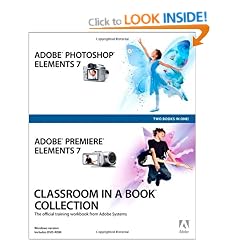 Adobe Photoshop Elements 7 and Adobe Premiere Elements 7 Classroom in a Book Collection