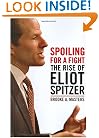 Spoiling for a Fight: The Rise of Eliot Spitzer