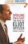 Spoiling for a Fight: The Rise of Eliot Spitzer