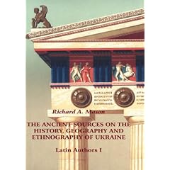 The Ancient Sources on the History, Geography and Ethnography of Ukraine - Latin Authors, Part 1