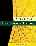 Charts on Open Theism and Orthodoxy (Kregel Charts of the Bible and Theology)
