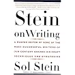 Stein On Writing: A Master Editor of Some of the Most Successful Writers of Our Century Shares His Craft Techniques and Strategies ~ Sol Stein