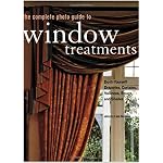 The Complete Photo Guide to Window Treatments: DIY Draperies, Curtains, Valances, Swags, and Shades book cover