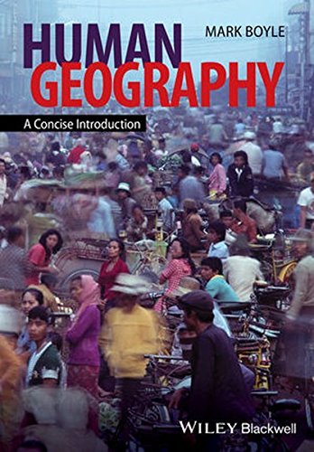 Human Geography: A Concise Introduction (Short Introductions to Geography)
By Mark Boyle Human Geography: A Concise Introduction (Short Introductions to Geography)
By Mark Boyle